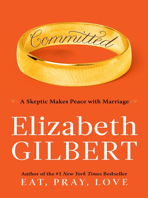 Title details for Committed by Elizabeth Gilbert - Available